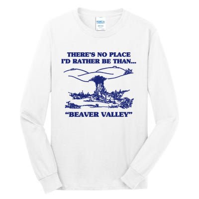 Beaver Valley Funny Offensive Gift Tall Long Sleeve T-Shirt