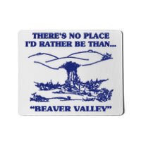 Beaver Valley Funny Offensive Gift Mousepad