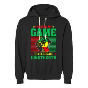 Black Video Gamer I Paused My Game to Celebrate Juneteeth Garment-Dyed Fleece Hoodie