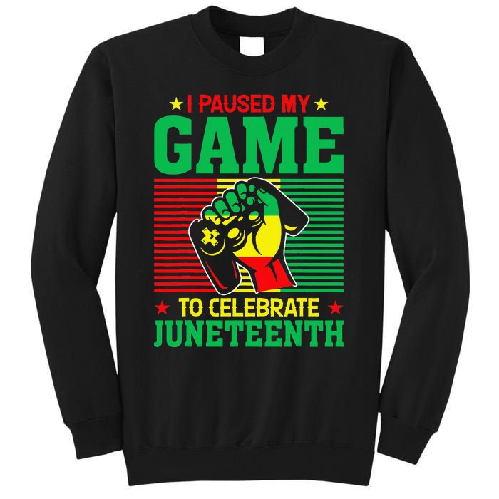 Black Video Gamer I Paused My Game to Celebrate Juneteeth Tall Sweatshirt