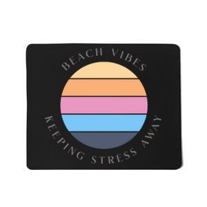 Beach Vibes Keeping Stress Away Mousepad