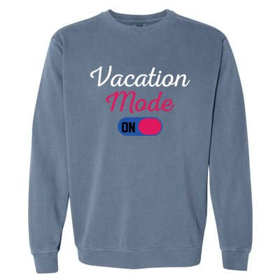 Beach Vacation Mode Tropical Vacation Mode On Gift Garment-Dyed Sweatshirt