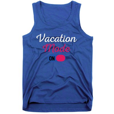 Beach Vacation Mode Tropical Vacation Mode On Gift Tank Top