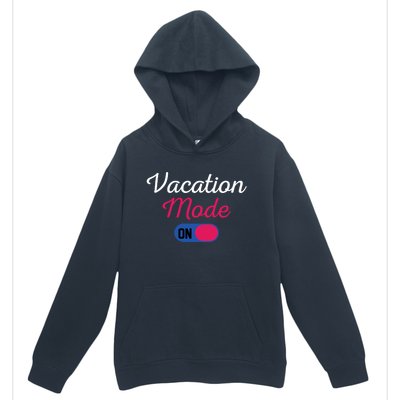 Beach Vacation Mode Tropical Vacation Mode On Gift Urban Pullover Hoodie