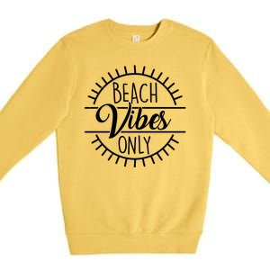 Beach Vibes Only Vacation Travel Premium Crewneck Sweatshirt