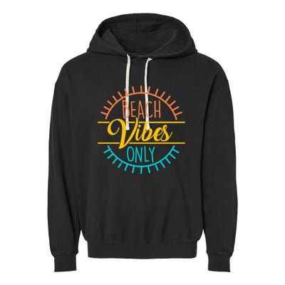 Beach Vibes Only Vacation Travel Garment-Dyed Fleece Hoodie