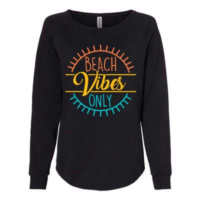 Beach Vibes Only Vacation Travel Womens California Wash Sweatshirt