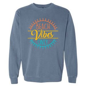 Beach Vibes Only Vacation Travel Garment-Dyed Sweatshirt