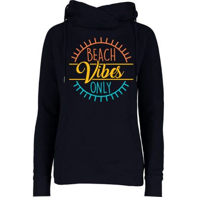 Beach Vibes Only Vacation Travel Womens Funnel Neck Pullover Hood