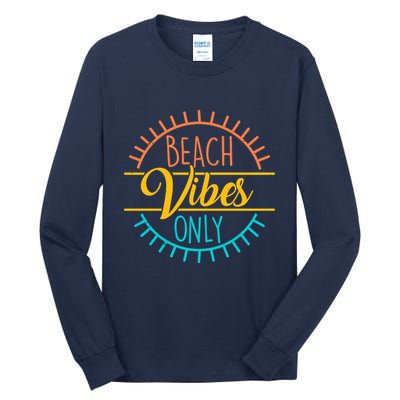 Beach Vibes Only Vacation Travel Tall Long Sleeve T-Shirt