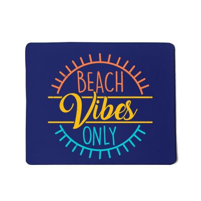 Beach Vibes Only Vacation Travel Mousepad