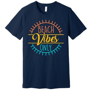 Beach Vibes Only Vacation Travel Premium T-Shirt