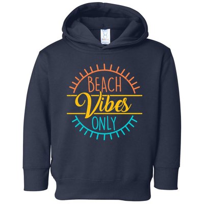 Beach Vibes Only Vacation Travel Toddler Hoodie