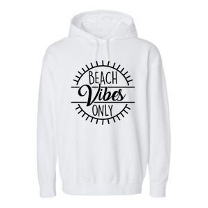 Beach Vibes Only Vacation Travel Garment-Dyed Fleece Hoodie