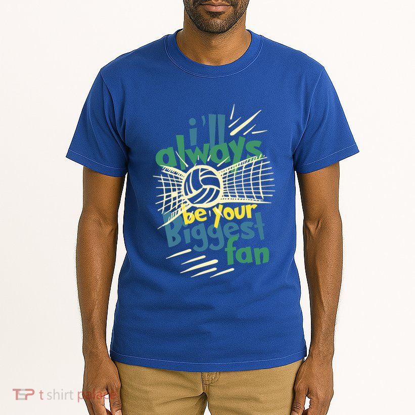 Beach Volleyball Player ILl Always Be Your Biggest Fan Hit Gift Tall T-Shirt