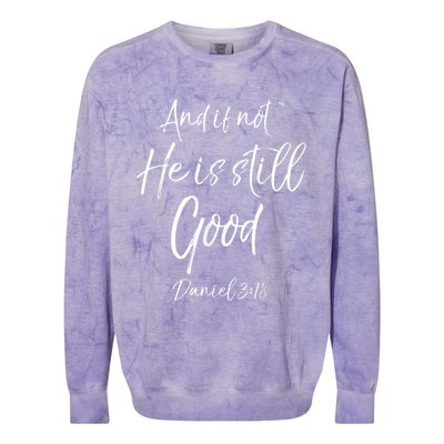 Bible Verse Quote And If Not He Is Still Good Colorblast Crewneck Sweatshirt