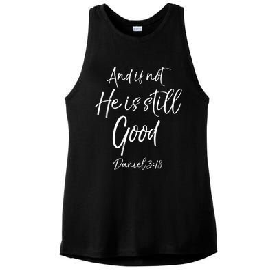 Bible Verse Quote And If Not He Is Still Good Ladies PosiCharge Tri-Blend Wicking Tank