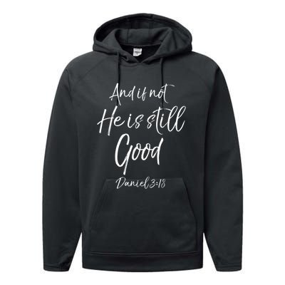 Bible Verse Quote And If Not He Is Still Good Performance Fleece Hoodie