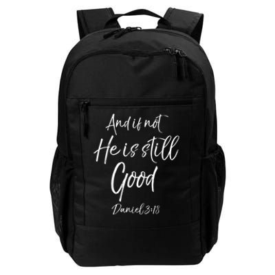 Bible Verse Quote And If Not He Is Still Good Daily Commute Backpack