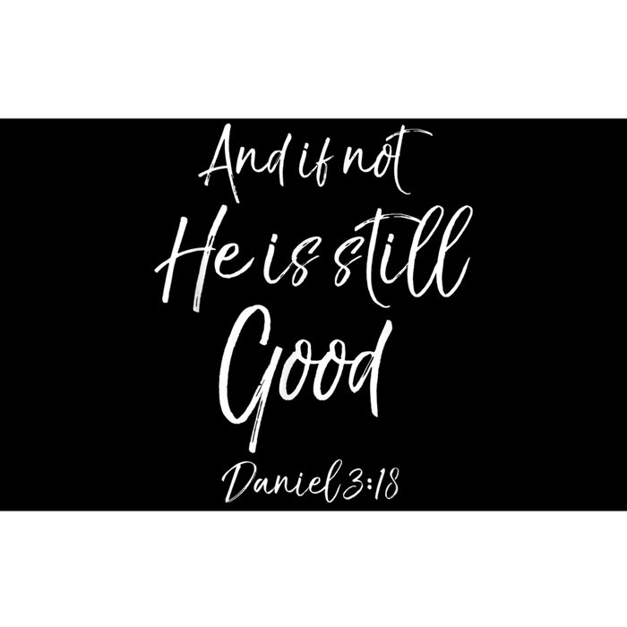 Bible Verse Quote And If Not He Is Still Good Bumper Sticker