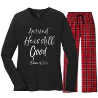 Bible Verse Quote And If Not He Is Still Good Women's Long Sleeve Flannel Pajama Set 