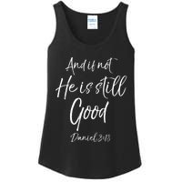 Bible Verse Quote And If Not He Is Still Good Ladies Essential Tank