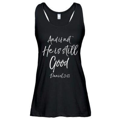 Bible Verse Quote And If Not He Is Still Good Ladies Essential Flowy Tank