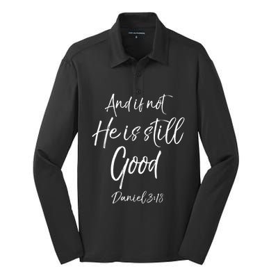 Bible Verse Quote And If Not He Is Still Good Silk Touch Performance Long Sleeve Polo