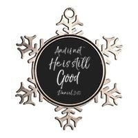 Bible Verse Quote And If Not He Is Still Good Metallic Star Ornament