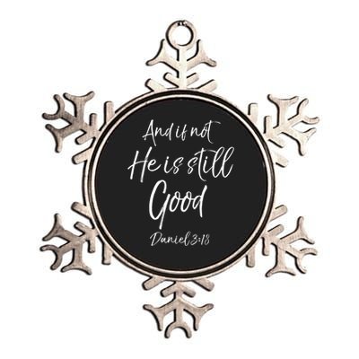 Bible Verse Quote And If Not He Is Still Good Metallic Star Ornament