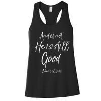 Bible Verse Quote And If Not He Is Still Good Women's Racerback Tank