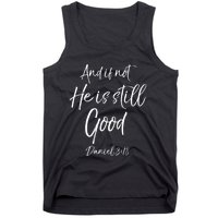 Bible Verse Quote And If Not He Is Still Good Tank Top