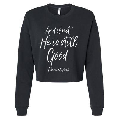 Bible Verse Quote And If Not He Is Still Good Cropped Pullover Crew