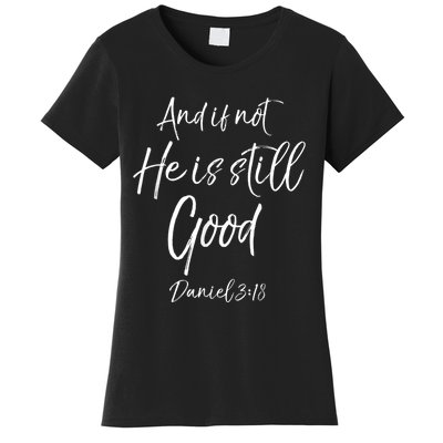 Bible Verse Quote And If Not He Is Still Good Women's T-Shirt