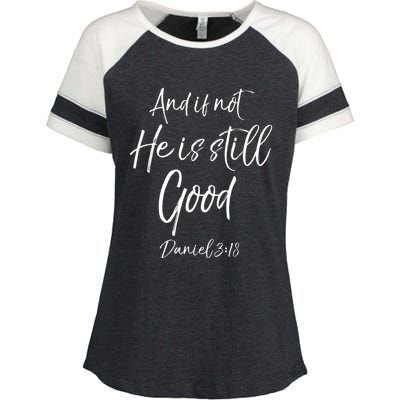 Bible Verse Quote And If Not He Is Still Good Enza Ladies Jersey Colorblock Tee