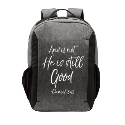 Bible Verse Quote And If Not He Is Still Good Vector Backpack