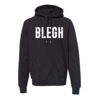 Blegh Vintage Text Metal Rock Music Premium Hoodie