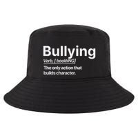 Bullying Verb The Only Action That Builds Character Cool Comfort Performance Bucket Hat