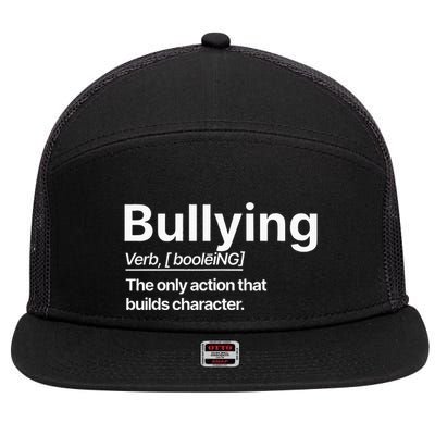 Bullying Verb The Only Action That Builds Character 7 Panel Mesh Trucker Snapback Hat