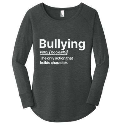 Bullying Verb The Only Action That Builds Character Women's Perfect Tri Tunic Long Sleeve Shirt