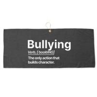 Bullying Verb The Only Action That Builds Character Large Microfiber Waffle Golf Towel