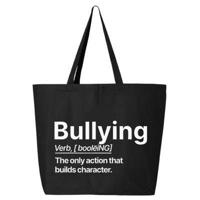 Bullying Verb The Only Action That Builds Character 25L Jumbo Tote