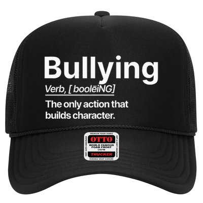 Bullying Verb The Only Action That Builds Character Trucker Hat