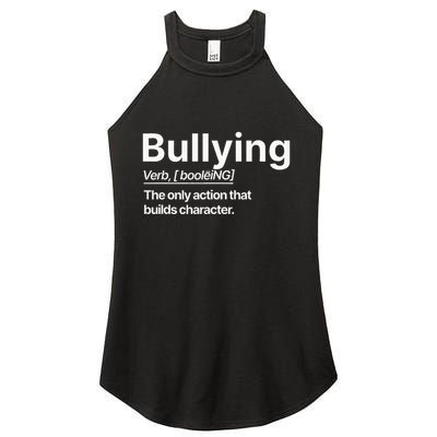 Bullying Verb The Only Action That Builds Character Women's Perfect Tri Rocker Tank