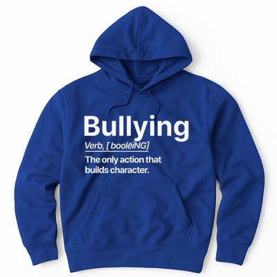 Bullying Verb The Only Action That Builds Character Hoodie