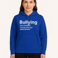 Bullying Verb The Only Action That Builds Character Hoodie
