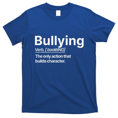 Bullying Verb The Only Action That Builds Character T-Shirt