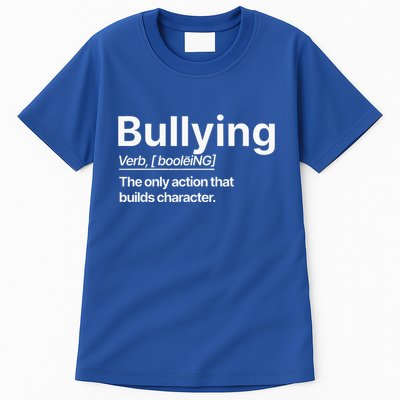 Bullying Verb The Only Action That Builds Character Tall T-Shirt