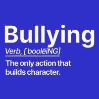 Bullying Verb The Only Action That Builds Character Button