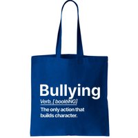 Bullying Verb The Only Action That Builds Character Bag